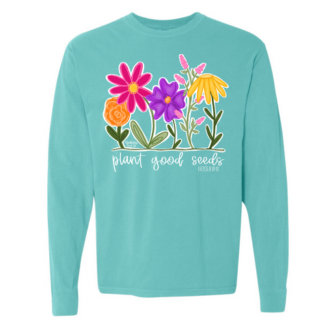 "Plant Good Seeds" Long Sleeve Tee