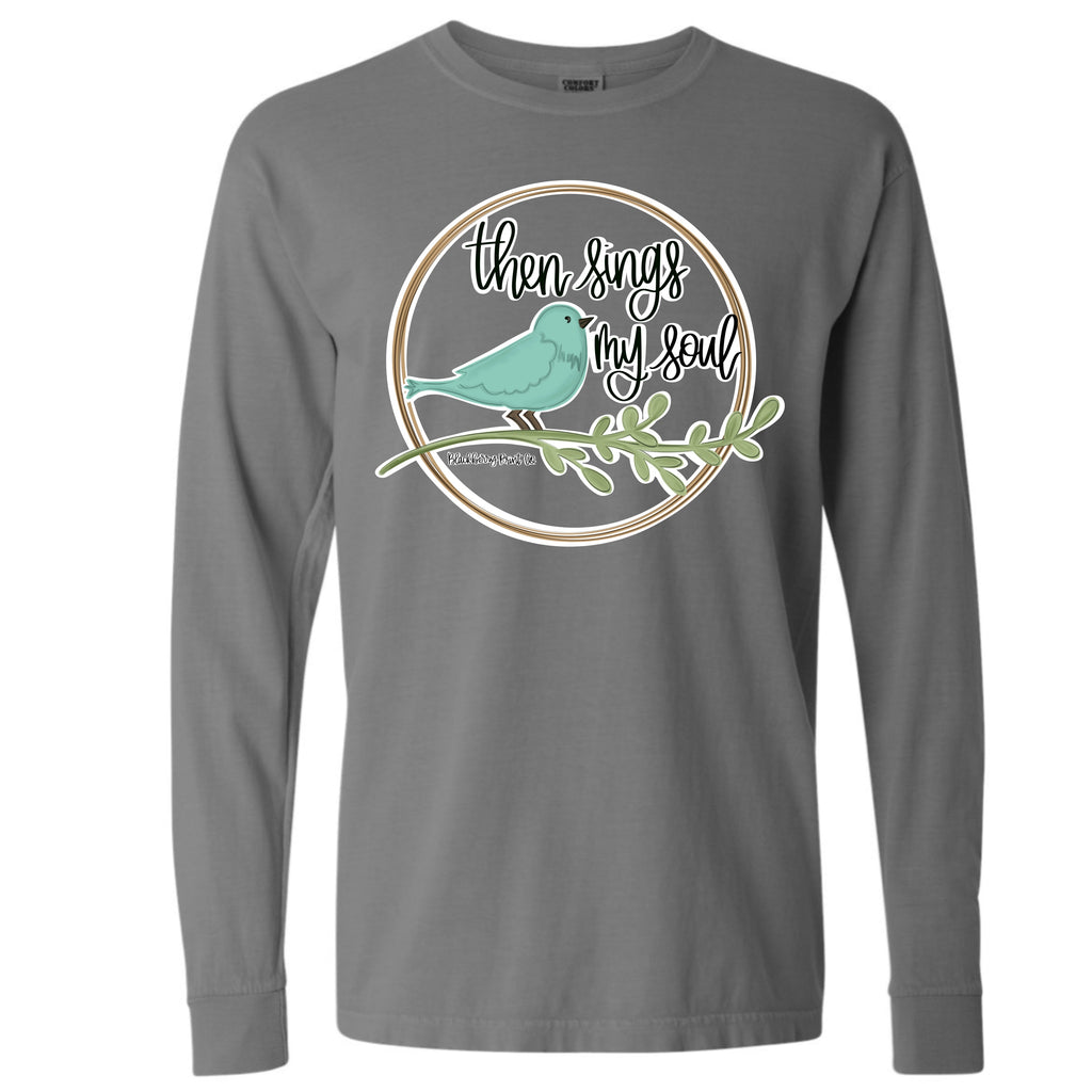 "Then Sings" Long Sleeve Tee