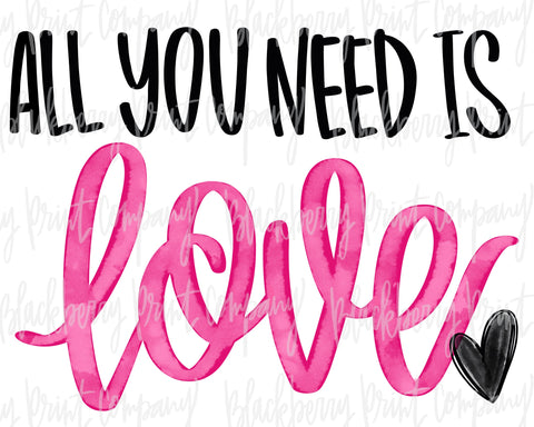 DTF Transfer All You Need is Love